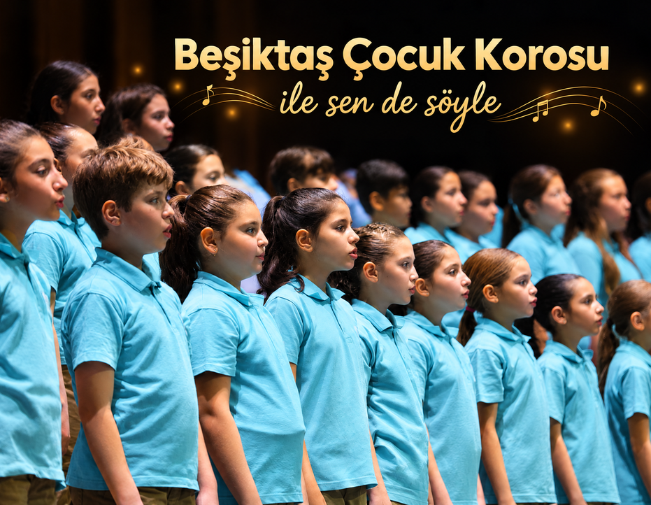 BEŞİKTAŞ ÇOCUK KOROSU İLE SEN DE SÖYLE